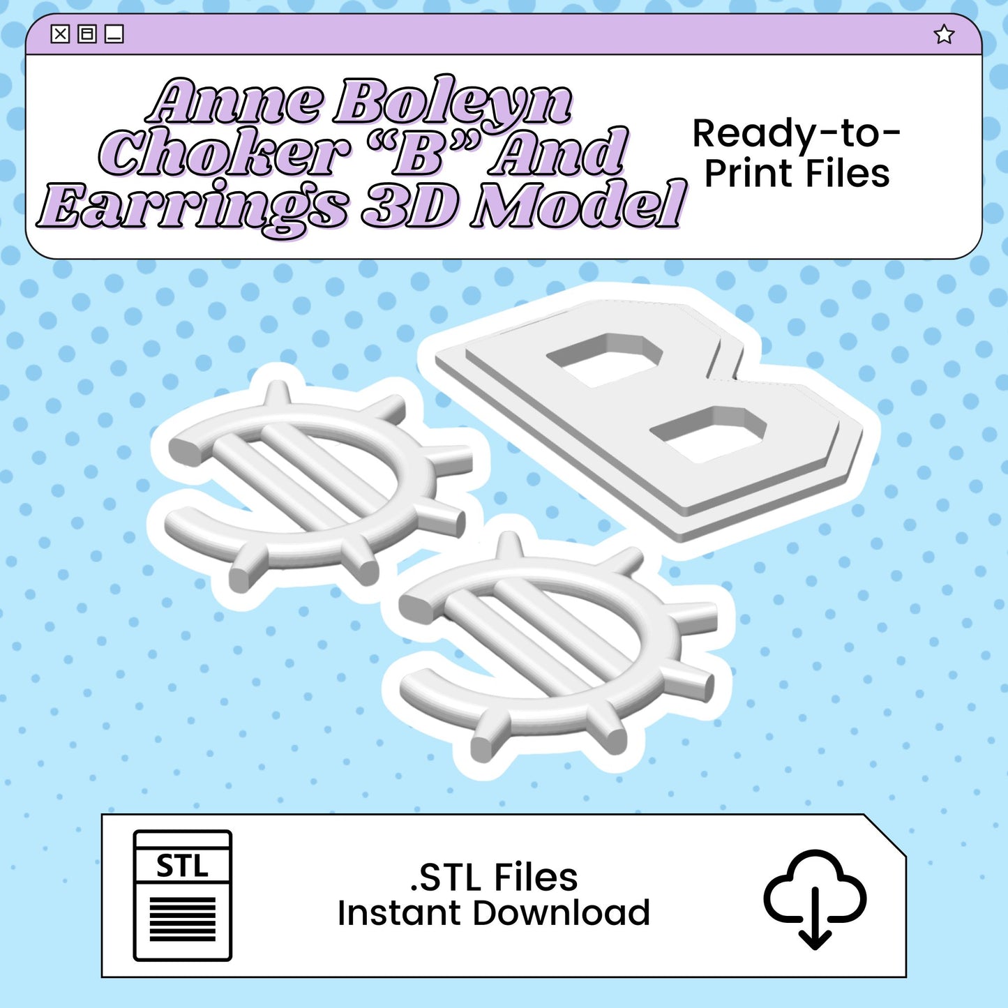Anne Boleyn “B” Choker and “II” Earrings 3D Print File Inspired by Six the Musical | STL for Cosplay