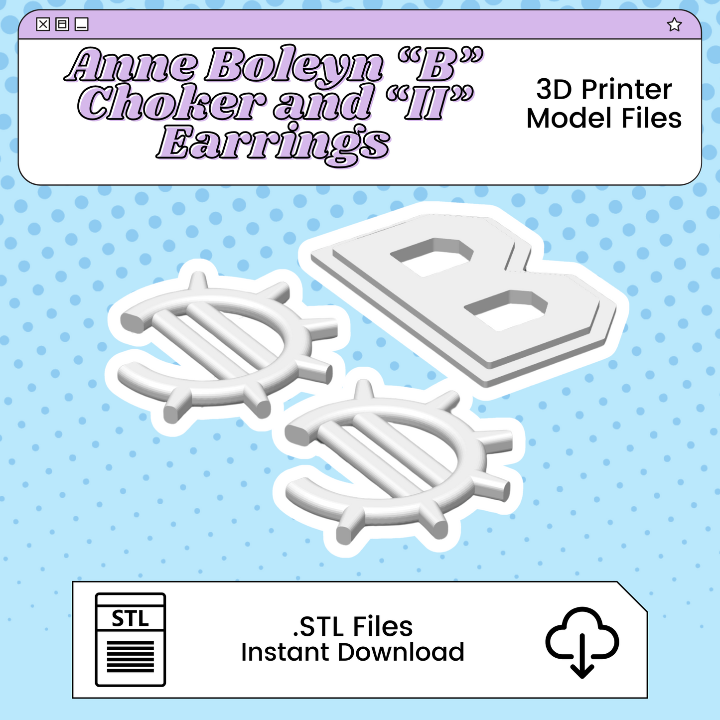 Anne Boleyn “B” Choker and “II” Earrings 3D Print File Inspired by Six the Musical | STL for Cosplay