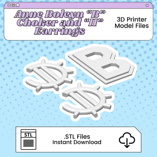 Anne Boleyn “B” Choker and “II” Earrings 3D Print File Inspired by Six the Musical | STL for Cosplay