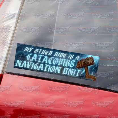 "My Other Ride Is a Catacomb's Navigation Unit" Waterproof Bumper Sticker | Inspired by Monsters Unchained/Dark Universe/Epic Universe